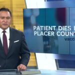 Patient dies in Placer County after receiving COVID-19 vaccine