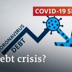 Will we have a debt crisis following the coronavirus crisis? | COVID-19 Update