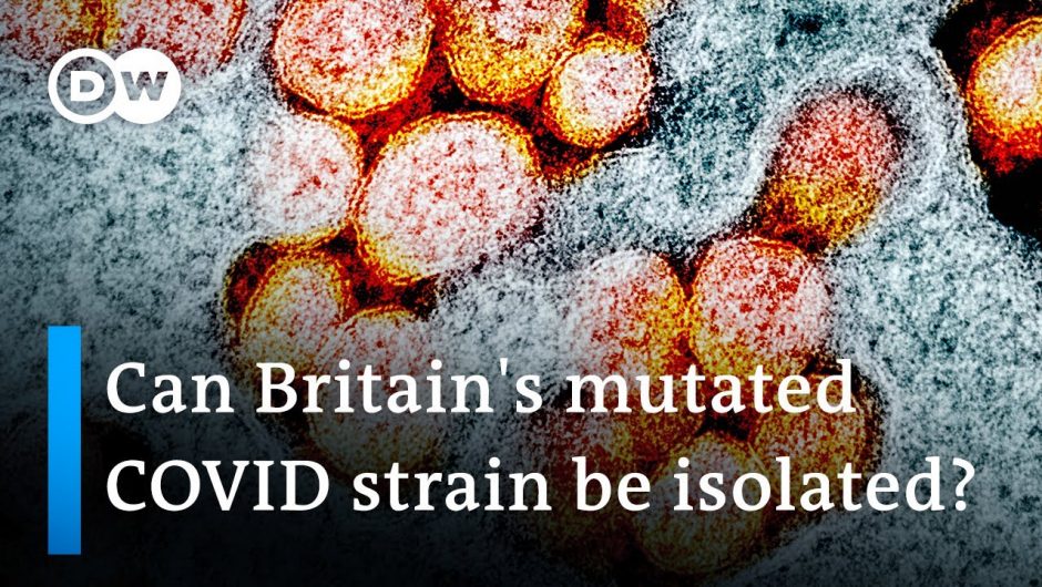 New coronavirus strain in UK: How worried should we be? | DW News