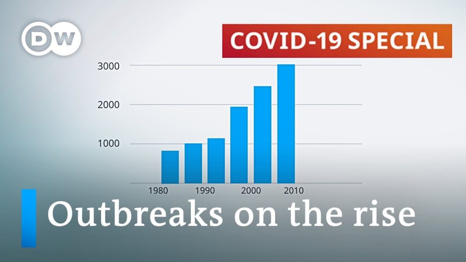 Why are outbreaks of infectious diseases on the rise? | COVID-19 SPECIAL